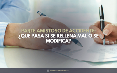 Parte amistoso de accidente: ¿Qué pasa si se rellena mal o se modifica?