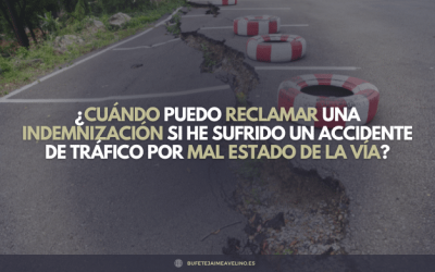 ¿Cuándo puedo reclamar una indemnización si he sufrido un accidente de tráfico por mal estado de la vía?