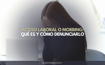 Acoso laboral o Mobbing: qué es y cómo denunciarlo