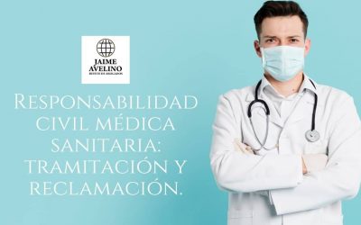 Responsabilidad civil médica sanitaria: tramitación y reclamación.