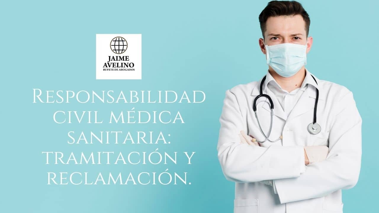 Responsabilidad civil médica sanitaria: tramitación y reclamación.